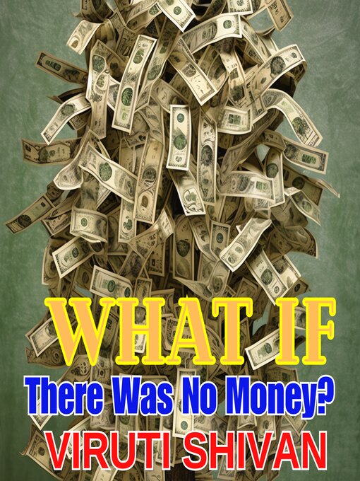 Title details for What If There Was No Money? by Viruti Shivan - Wait list